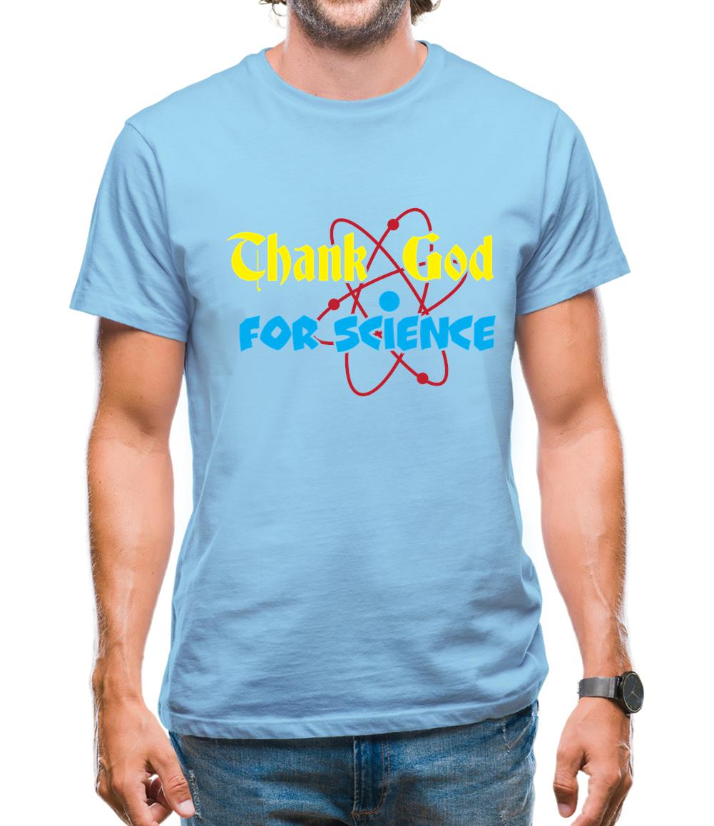 Thank God For Science Mens T-Shirt Thank God For Science Mens T-Shirt