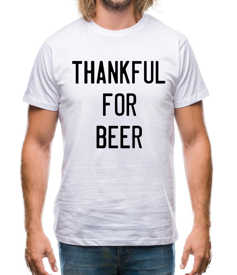 Thankful For Beer Mens T-Shirt Thankful For Beer Mens T-Shirt
