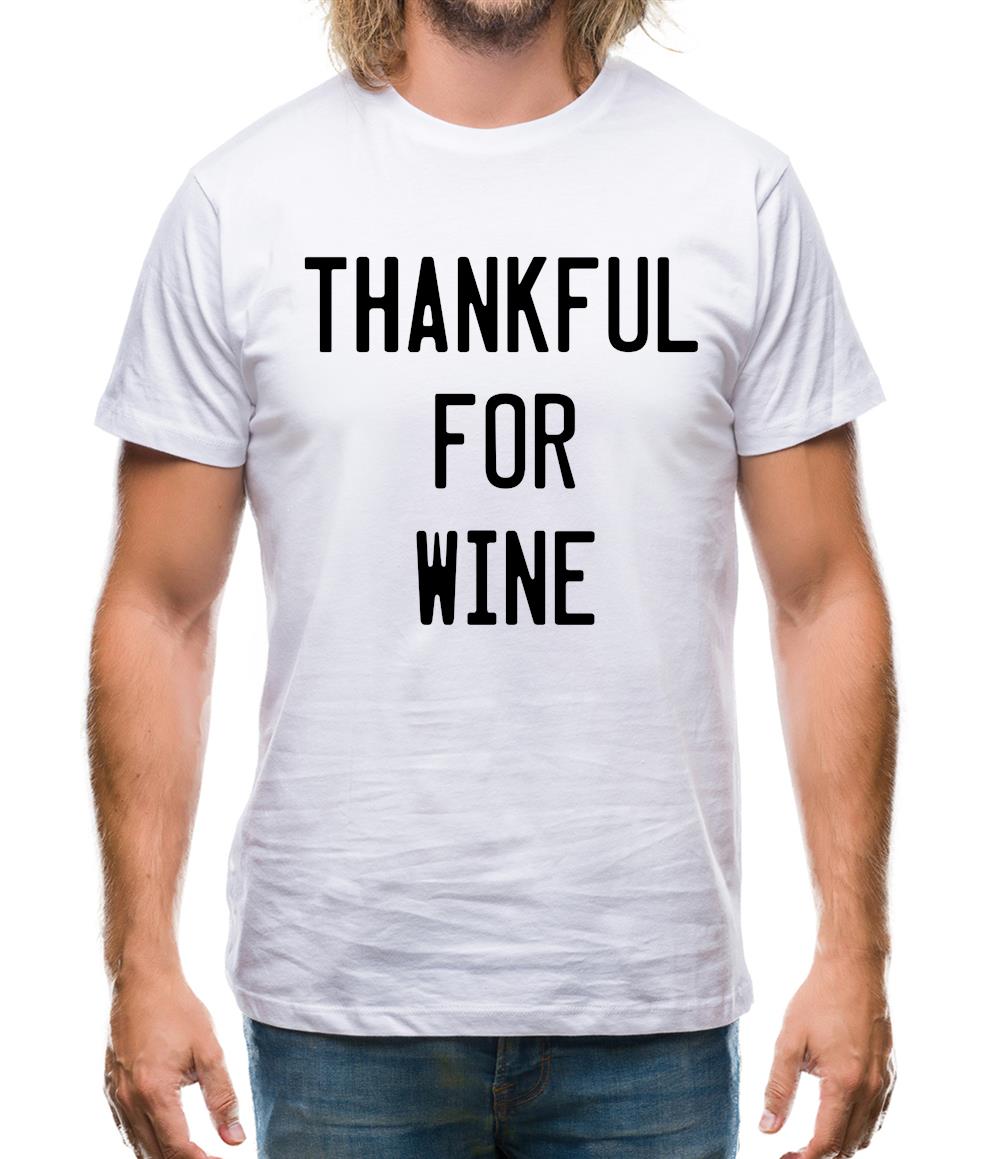 Thankful For Wine Mens T-Shirt Thankful For Wine Mens T-Shirt