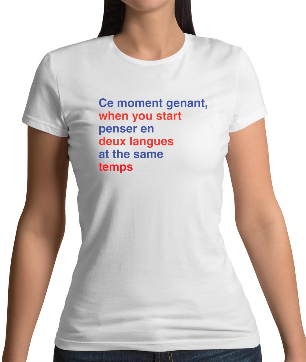 That Awkward French Moment You Speak In Two Languages Womens T-Shirt That Awkward French Moment You Speak In Two Languages Womens T-Shirt