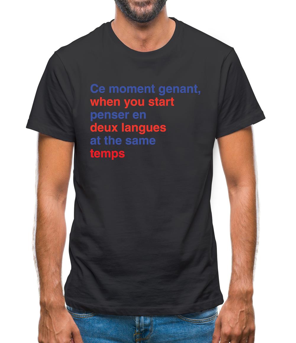 That Awkward French Moment You Speak In Two Languages Mens T-Shirt That Awkward French Moment You Speak In Two Languages Mens T-Shirt