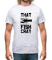 That Fish Cray Mens T-Shirt That Fish Cray Mens T-Shirt