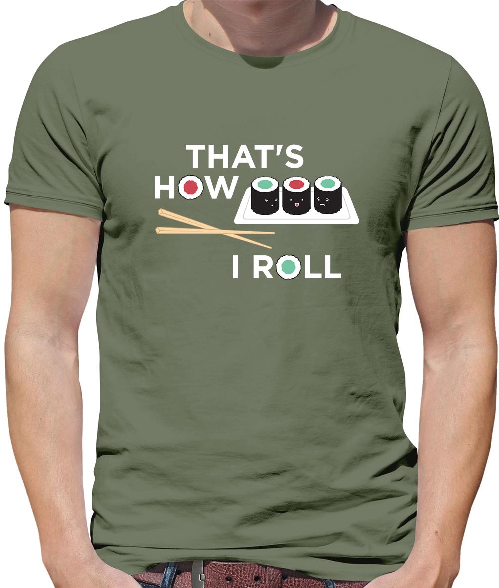That's How I Roll Sushi Mens T-Shirt That's How I Roll Sushi Mens T-Shirt