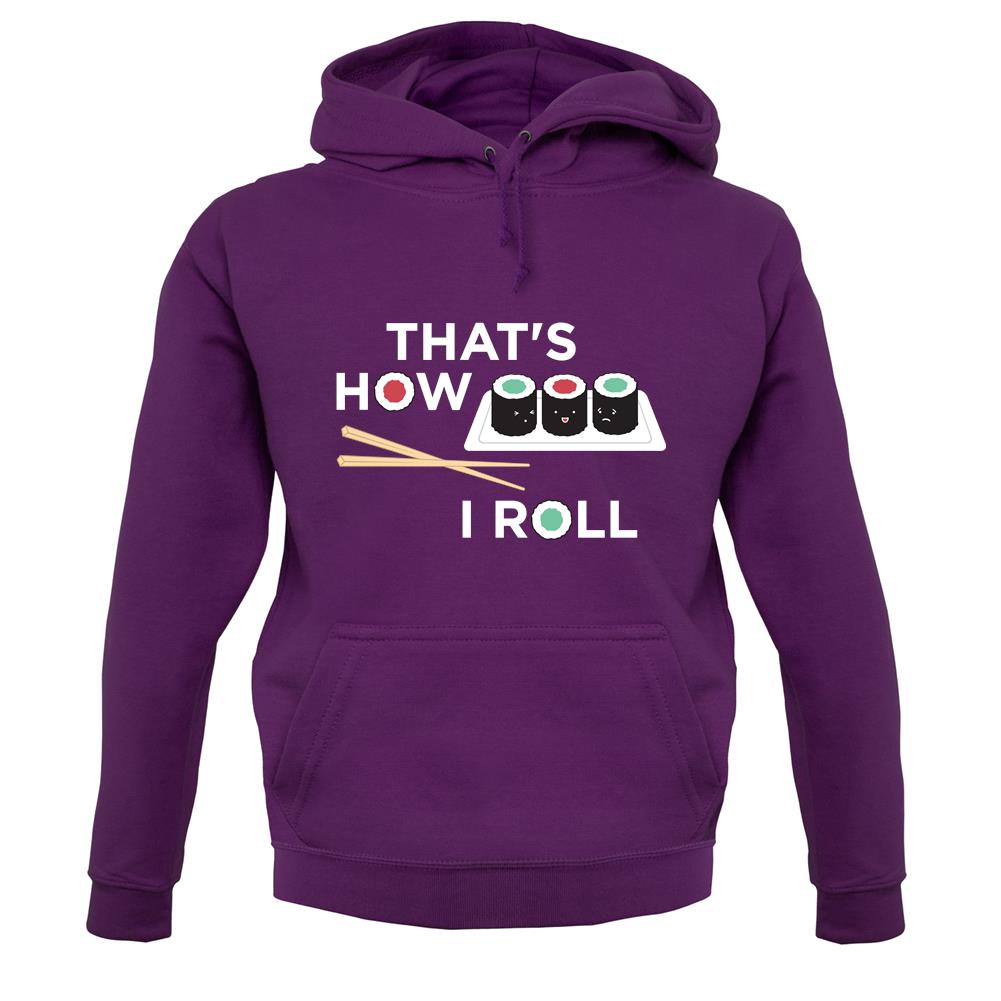 Dressdown That's How I Roll Sushi Unisex Hoodie Dressdown That's How I Roll Sushi Unisex Hoodie