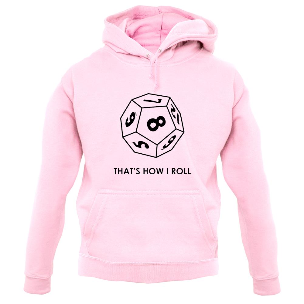 That's How I Roll (Role Playing) unisex hoodie That's How I Roll (Role Playing) unisex hoodie