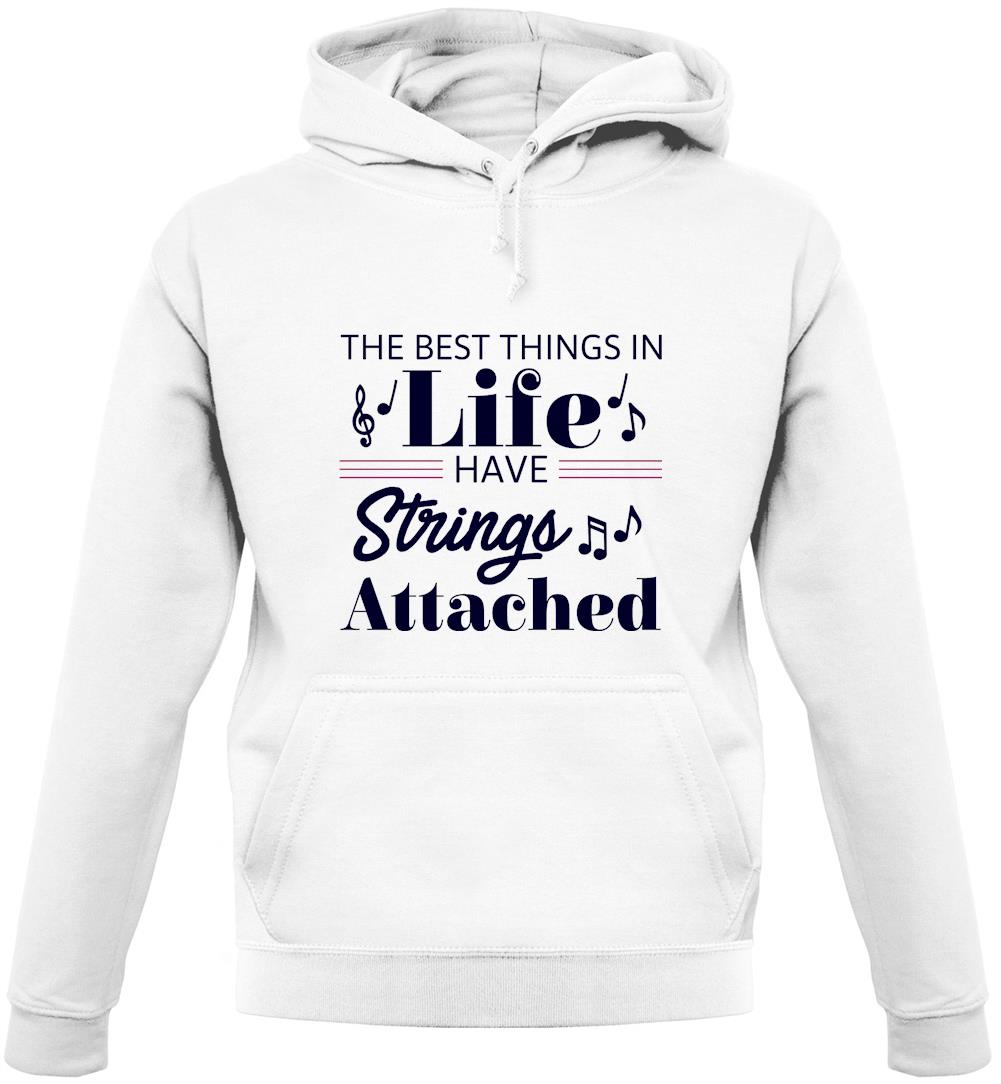 The Best Things In Life Have Strings Attached Unisex Hoodie The Best Things In Life Have Strings Attached Unisex Hoodie