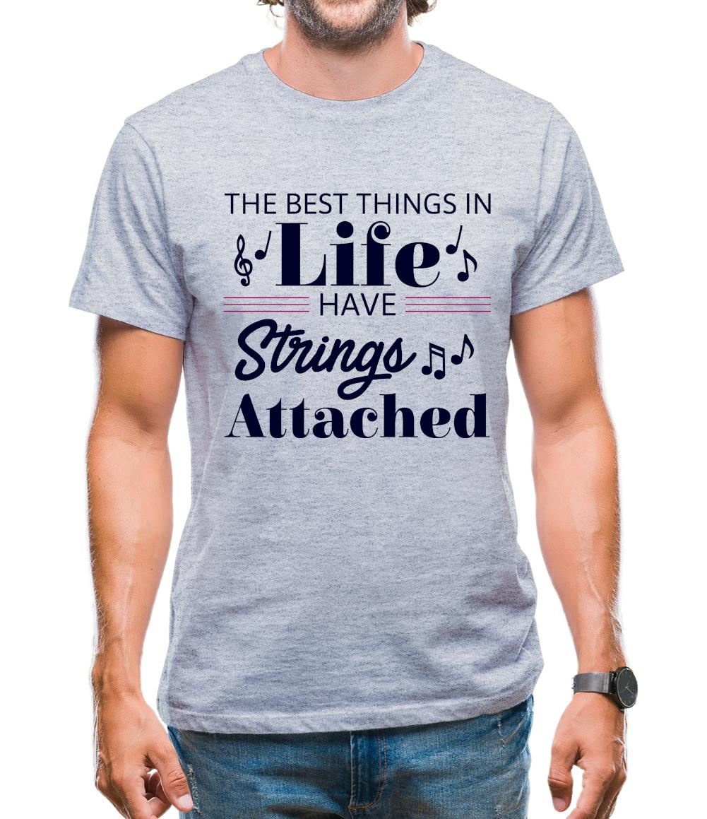 The Best Things In Life Have Strings Attached Mens T-Shirt The Best Things In Life Have Strings Attached Mens T-Shirt