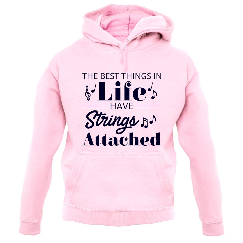 The Best Things In Life Have Strings Attached Unisex Hoodie The Best Things In Life Have Strings Attached Unisex Hoodie