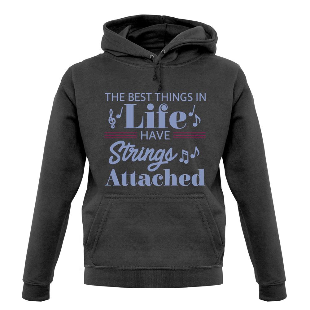 The Best Things In Life Have Strings Attached Unisex Hoodie The Best Things In Life Have Strings Attached Unisex Hoodie
