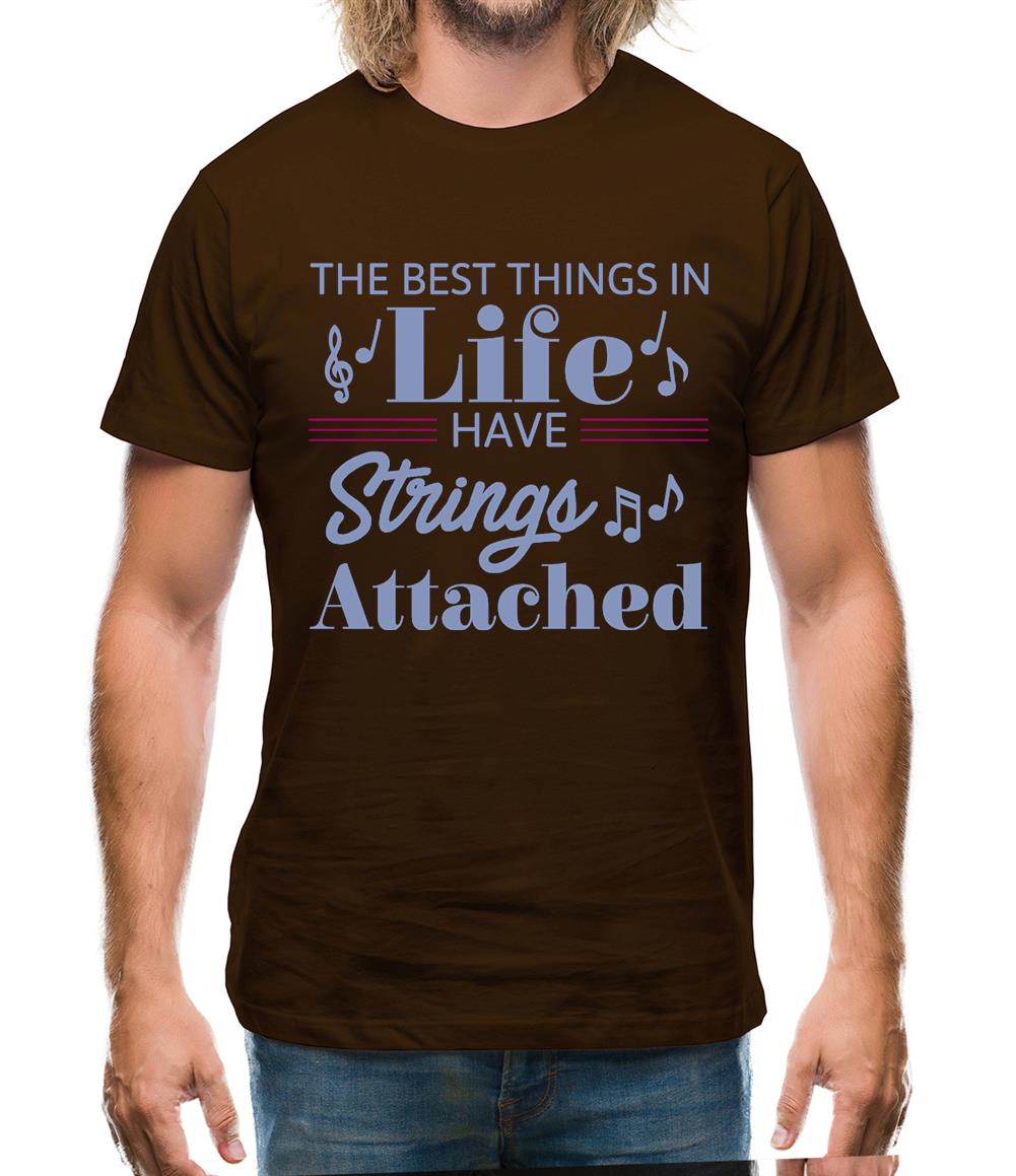 The Best Things In Life Have Strings Attached Mens T-Shirt The Best Things In Life Have Strings Attached Mens T-Shirt