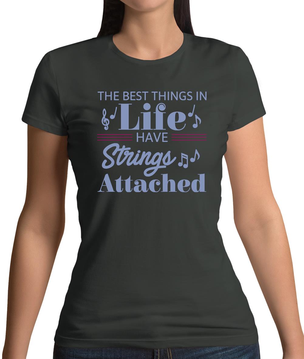 The Best Things In Life Have Strings Attached Womens T-Shirt The Best Things In Life Have Strings Attached Womens T-Shirt