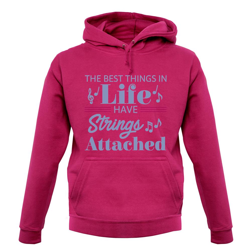 The Best Things In Life Have Strings Attached Unisex Hoodie The Best Things In Life Have Strings Attached Unisex Hoodie