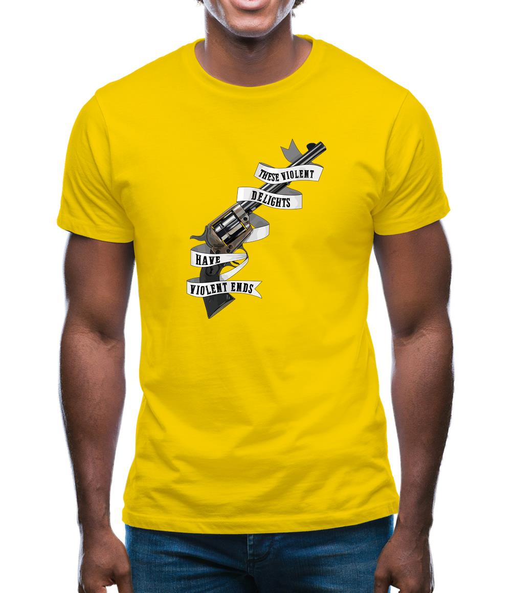 These Violent Delight Mens T-Shirt These Violent Delight Mens T-Shirt