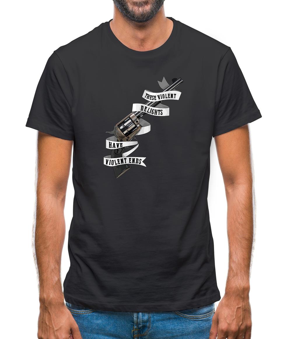 These Violent Delight Mens T-Shirt These Violent Delight Mens T-Shirt