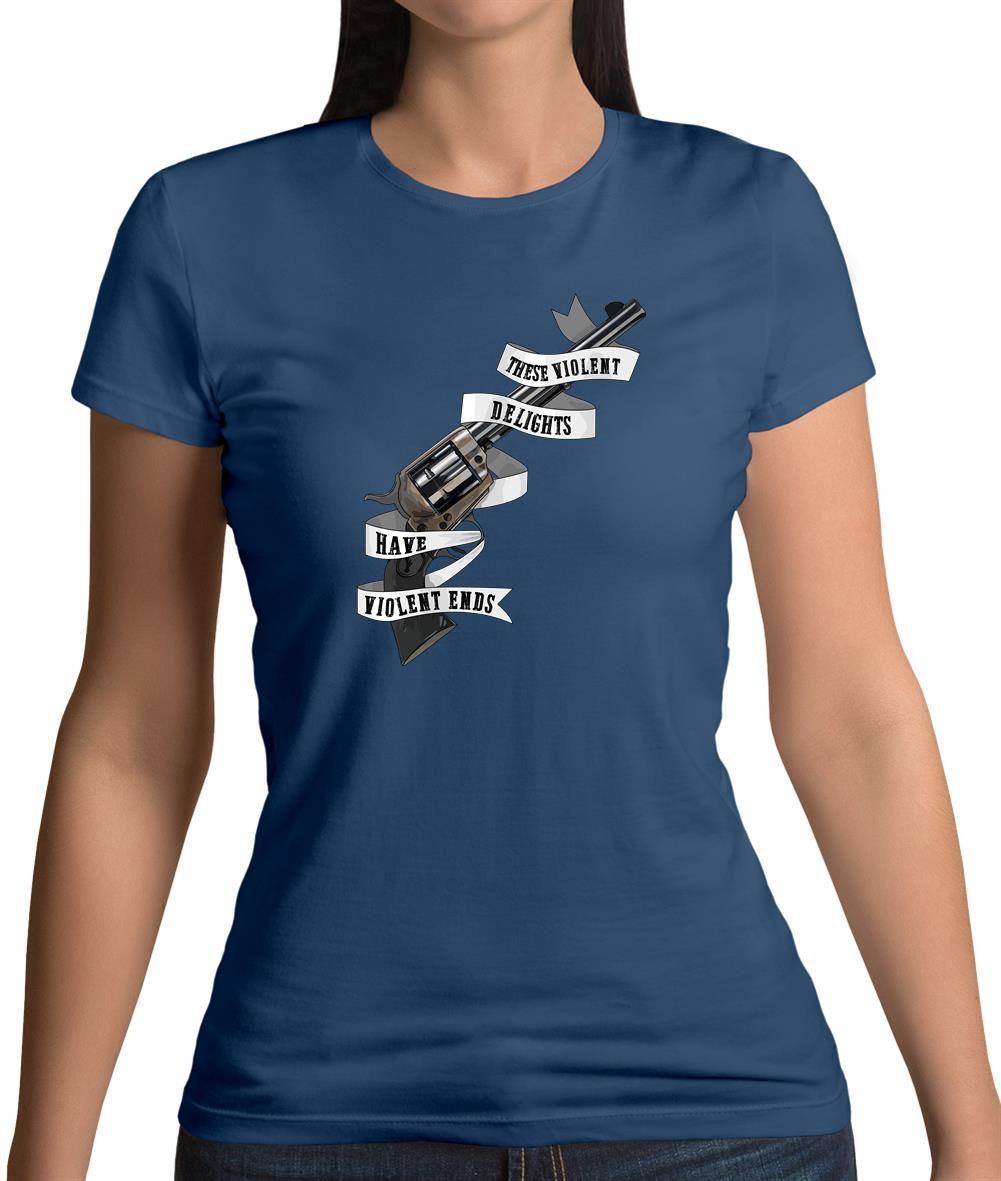 These Violent Delight Womens T-Shirt These Violent Delight Womens T-Shirt