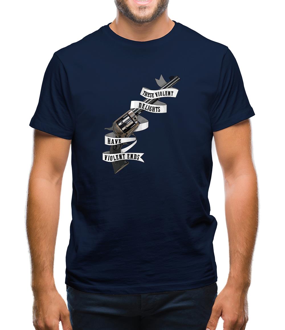 These Violent Delight Mens T-Shirt These Violent Delight Mens T-Shirt