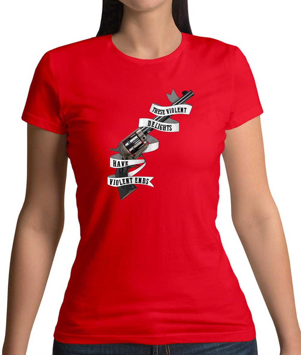 These Violent Delight Womens T-Shirt These Violent Delight Womens T-Shirt