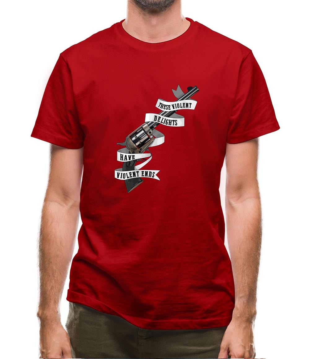 These Violent Delight Mens T-Shirt These Violent Delight Mens T-Shirt