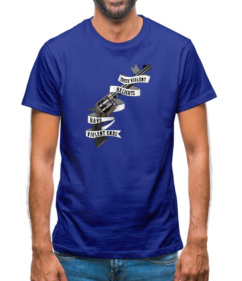 These Violent Delight Mens T-Shirt These Violent Delight Mens T-Shirt