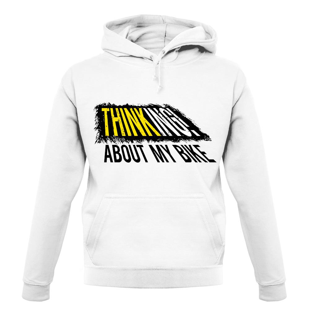 Thinking About My Bike unisex hoodie Thinking About My Bike unisex hoodie