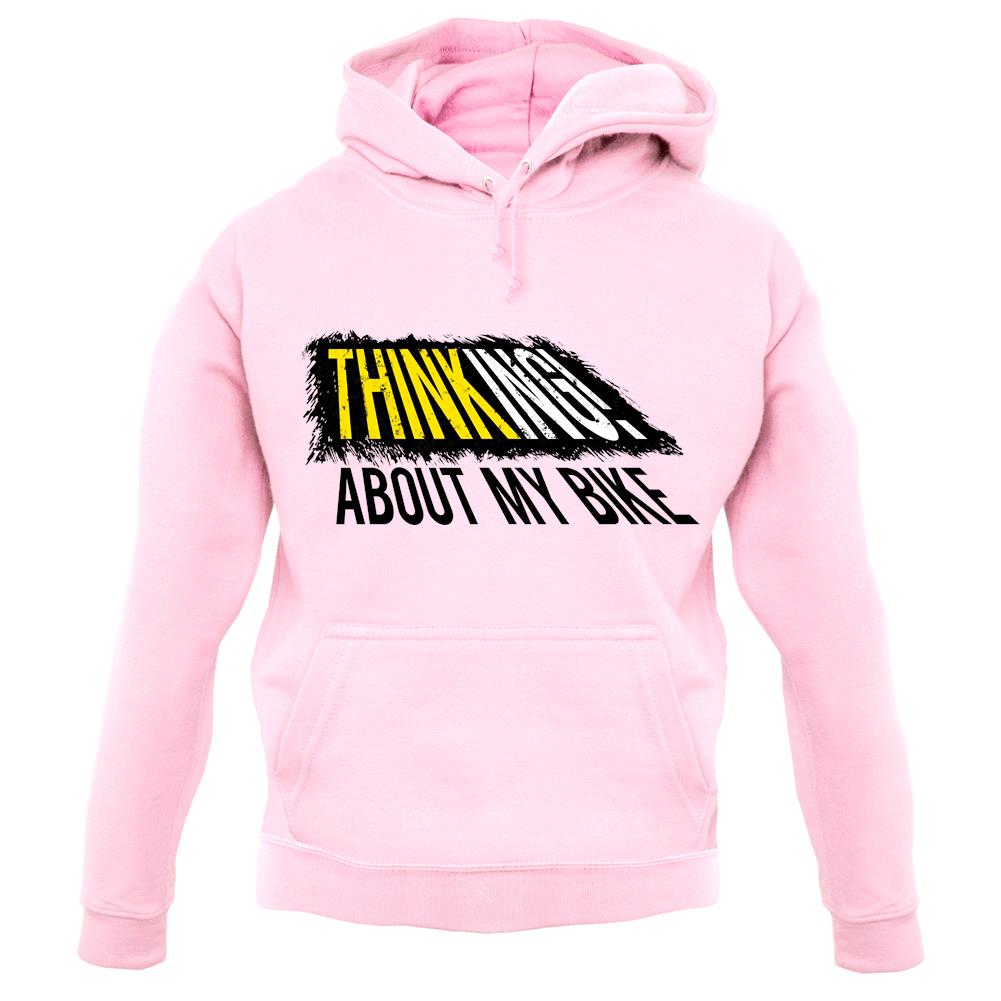 Thinking About My Bike unisex hoodie Thinking About My Bike unisex hoodie