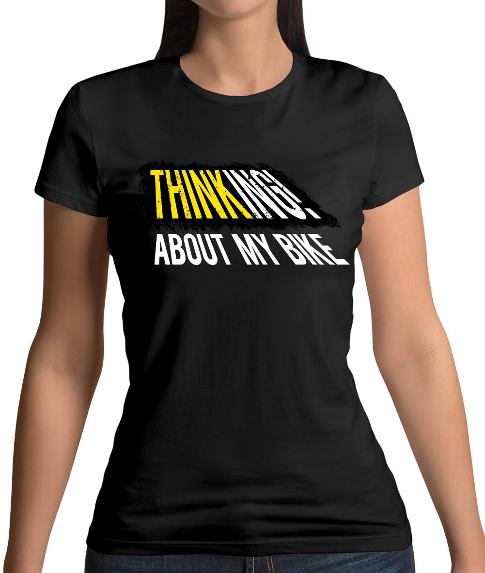 Thinking About My Bike Womens T-Shirt Thinking About My Bike Womens T-Shirt