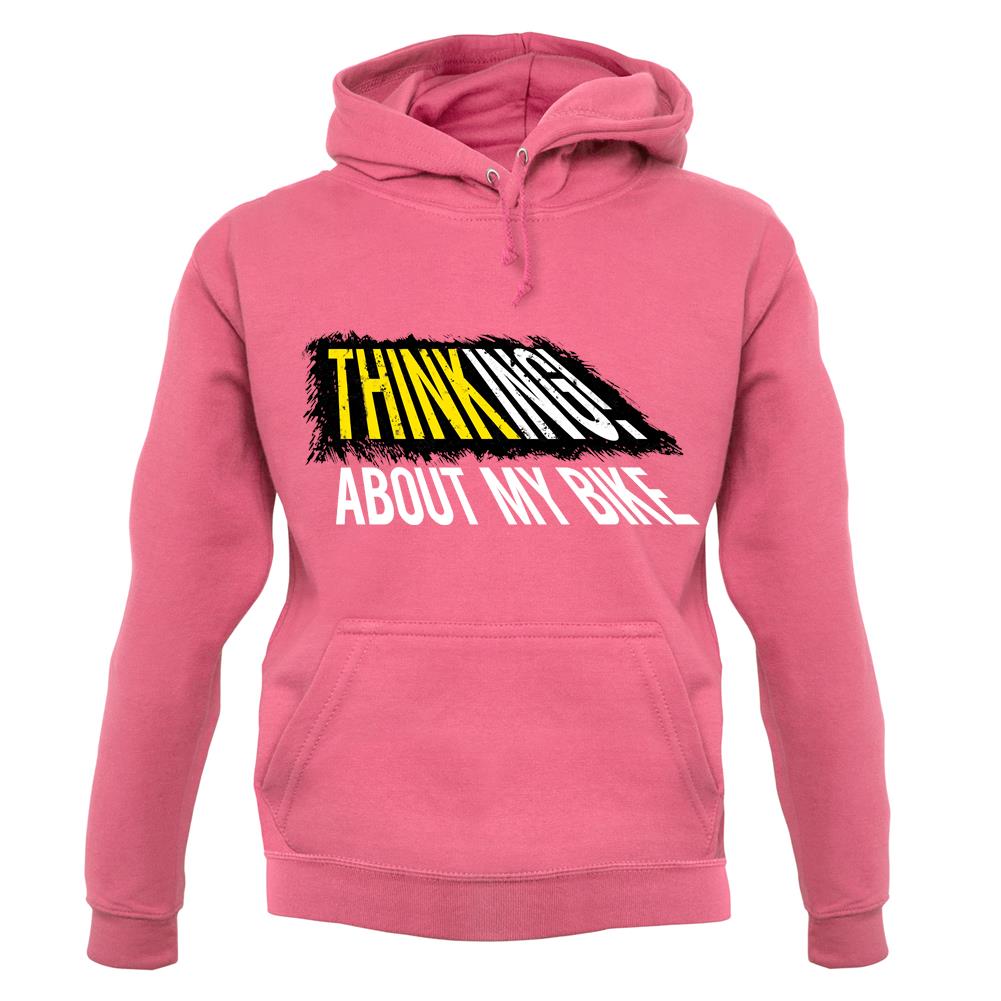 Thinking About My Bike unisex hoodie Thinking About My Bike unisex hoodie