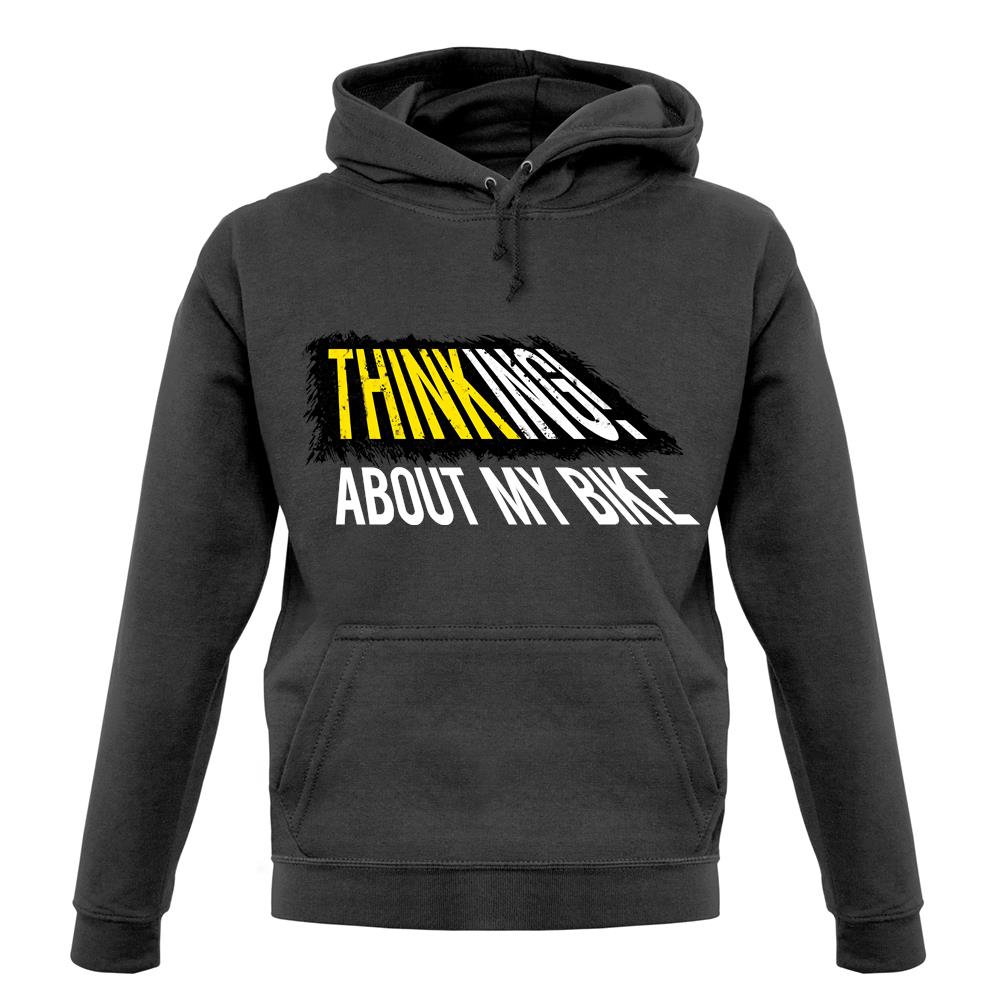 Thinking About My Bike unisex hoodie Thinking About My Bike unisex hoodie