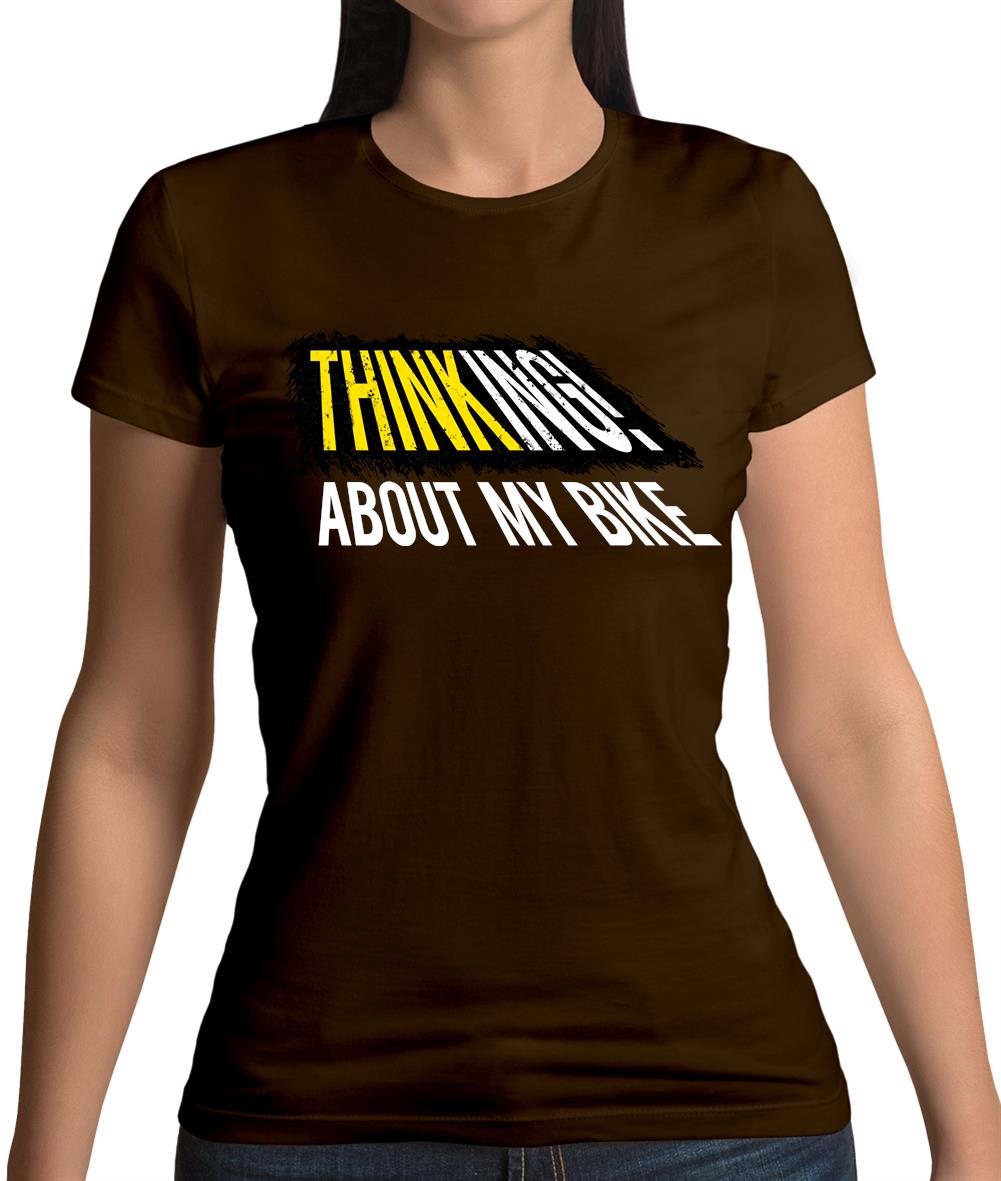 Thinking About My Bike Womens T-Shirt Thinking About My Bike Womens T-Shirt