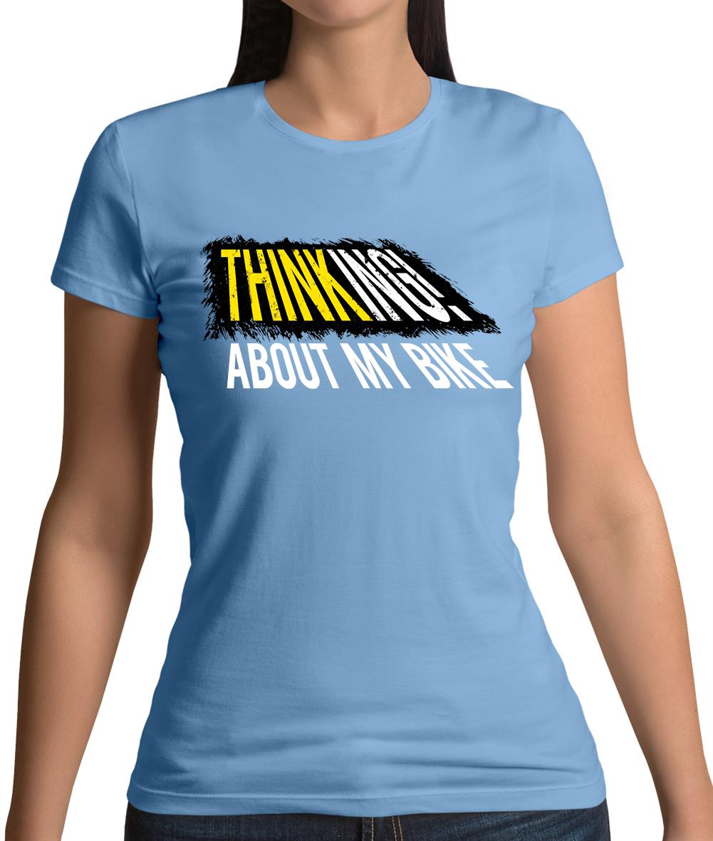 Thinking About My Bike Womens T-Shirt Thinking About My Bike Womens T-Shirt