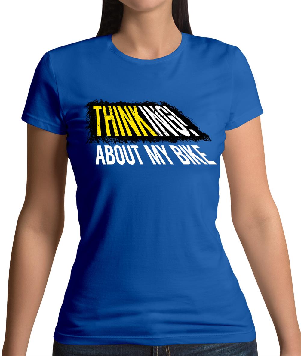 Thinking About My Bike Womens T-Shirt Thinking About My Bike Womens T-Shirt