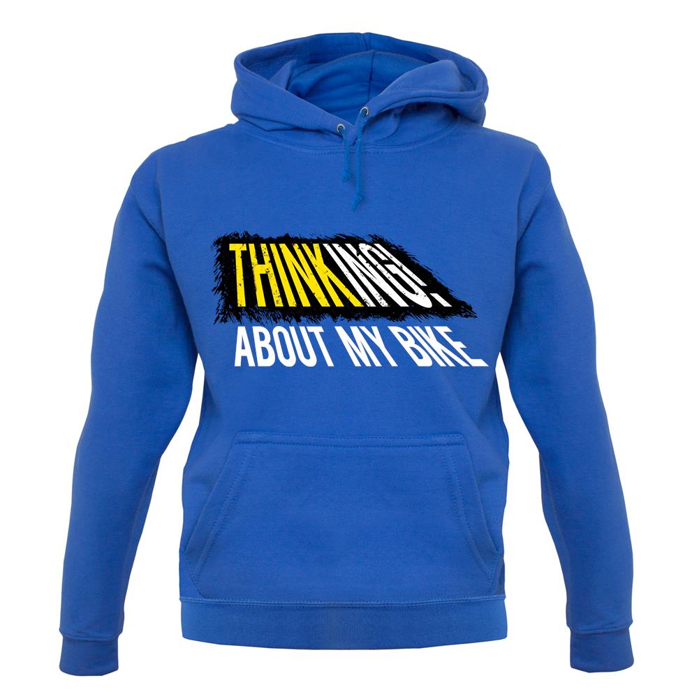 Thinking About My Bike unisex hoodie Thinking About My Bike unisex hoodie