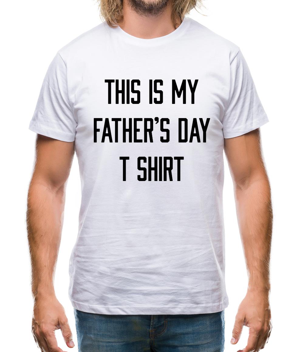 This Is My Fathers Day T Shirt Mens T-Shirt This Is My Fathers Day T Shirt Mens T-Shirt