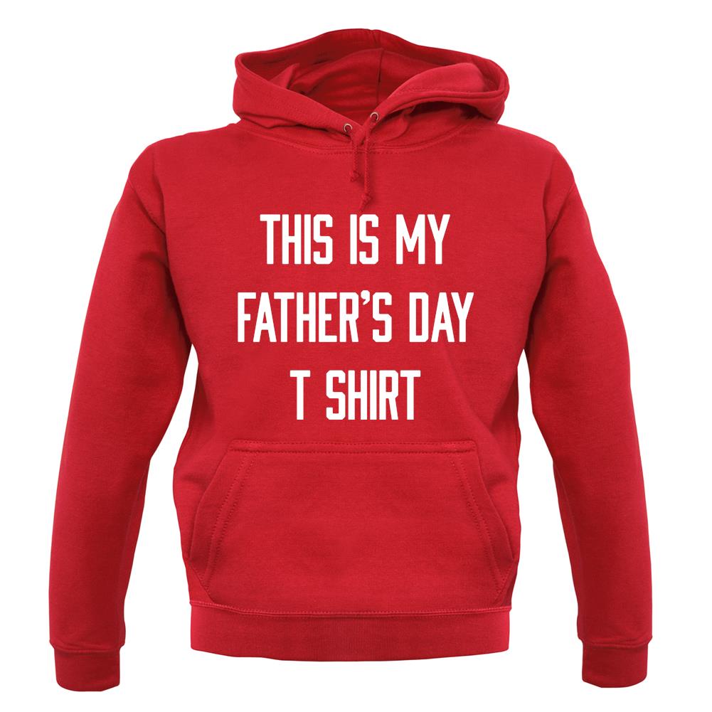 This Is My Fathers Day T Shirt unisex hoodie This Is My Fathers Day T Shirt unisex hoodie