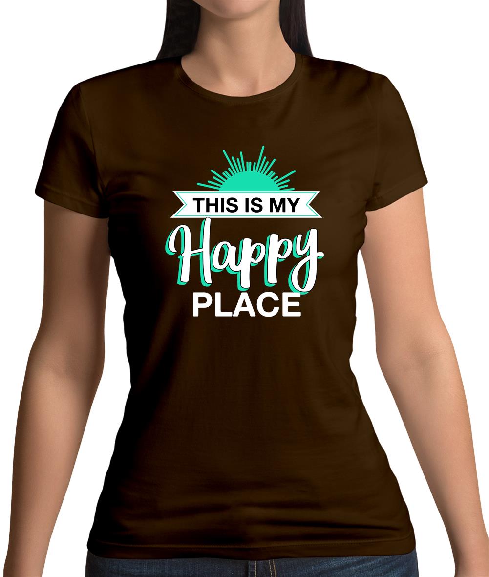 This Is My Happy Place Womens T-Shirt This Is My Happy Place Womens T-Shirt