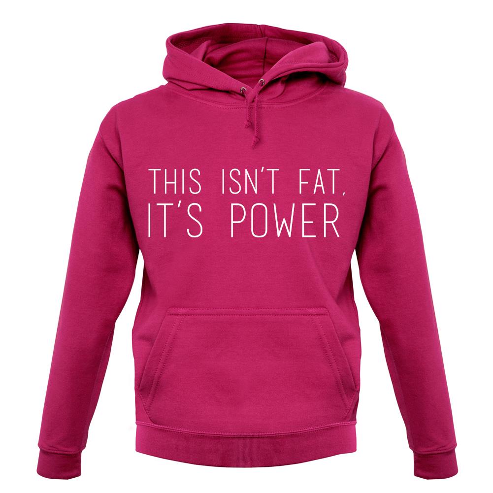 This Isn't Fat, It's Power unisex hoodie This Isn't Fat, It's Power unisex hoodie