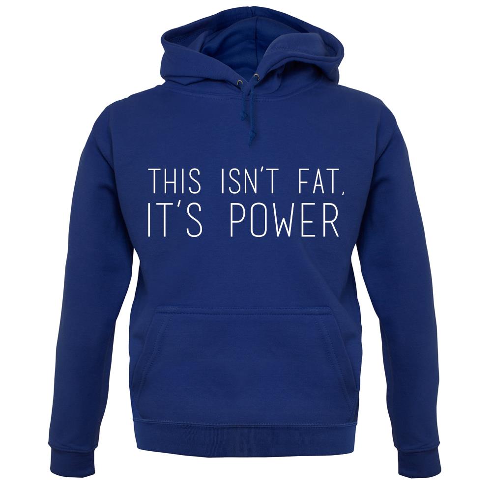 This Isn't Fat, It's Power unisex hoodie This Isn't Fat, It's Power unisex hoodie