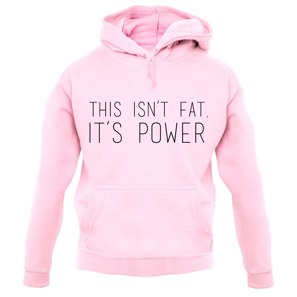 This Isn't Fat, It's Power unisex hoodie This Isn't Fat, It's Power unisex hoodie