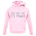 This Isn't Fat, It's Power unisex hoodie This Isn't Fat, It's Power unisex hoodie
