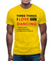Three Things I Love Nearly As Much As Dancing Mens T-Shirt Three Things I Love Nearly As Much As Dancing Mens T-Shirt