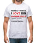 Three Things I Love Nearly As Much As Gymnastics Mens T-Shirt Three Things I Love Nearly As Much As Gymnastics Mens T-Shirt