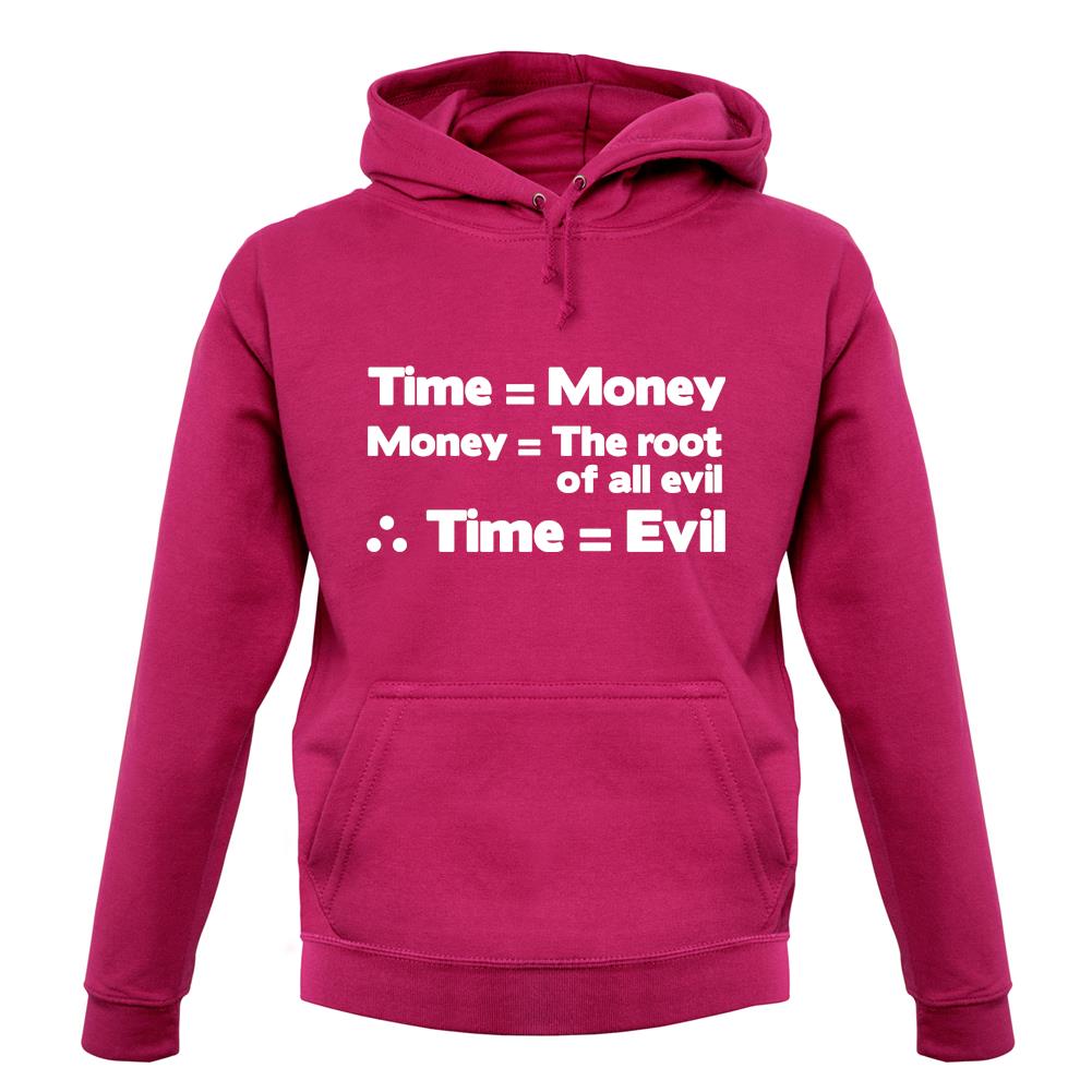 Time Equals The Root Of All Evil unisex hoodie Time Equals The Root Of All Evil unisex hoodie