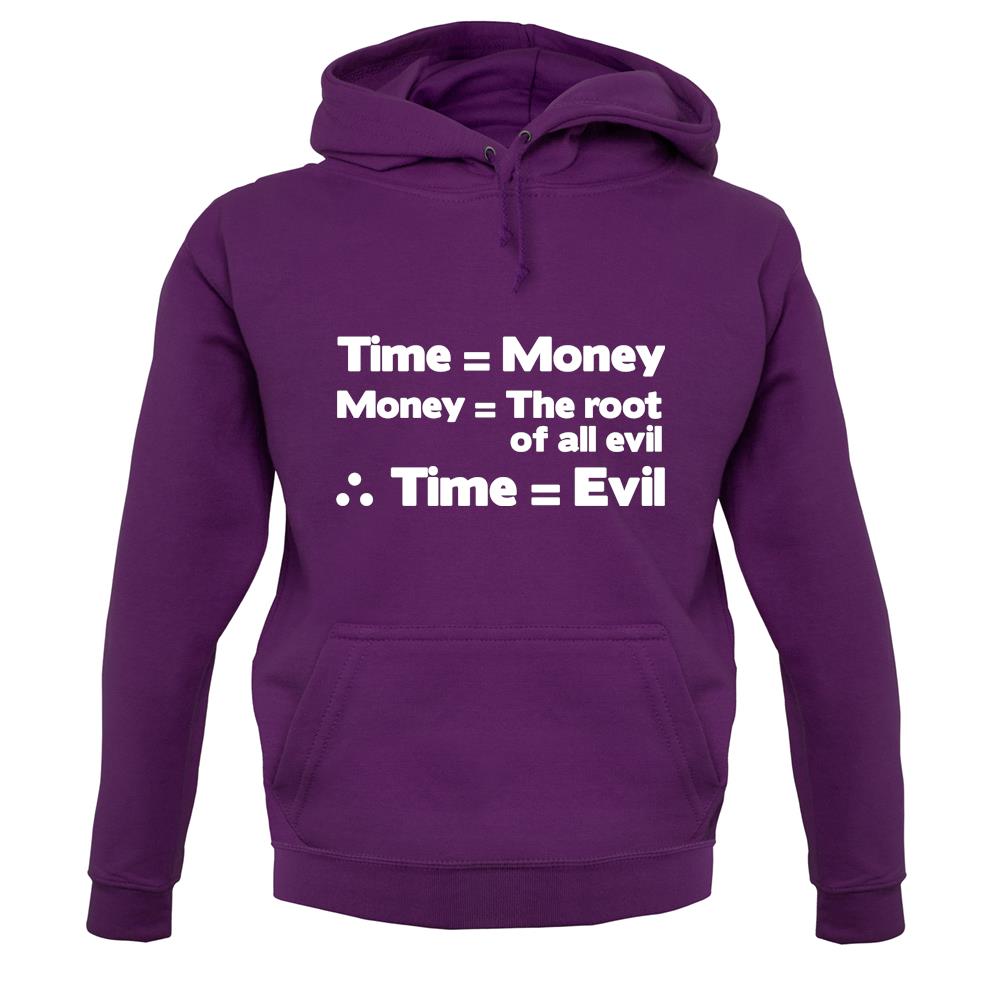 Time Equals The Root Of All Evil unisex hoodie Time Equals The Root Of All Evil unisex hoodie