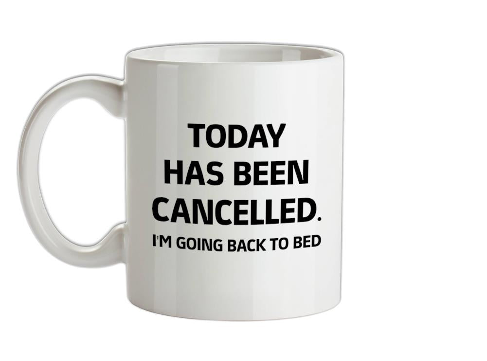 TodayIs Cancelled Ceramic Mug