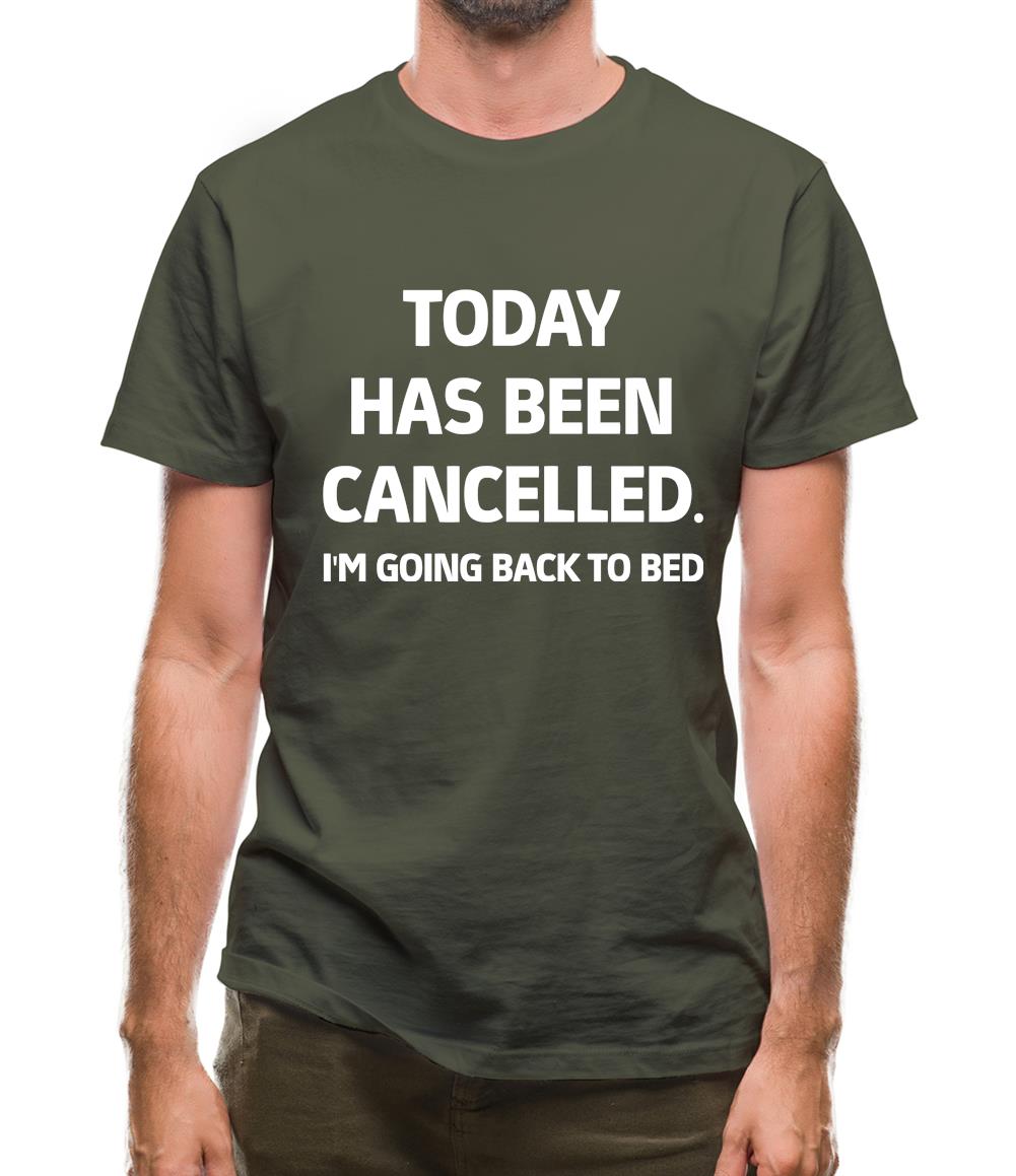 Today Has Been Cancelled Mens T-Shirt Today Has Been Cancelled Mens T-Shirt