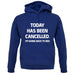 Today Has Been Cancelled unisex hoodie Today Has Been Cancelled unisex hoodie