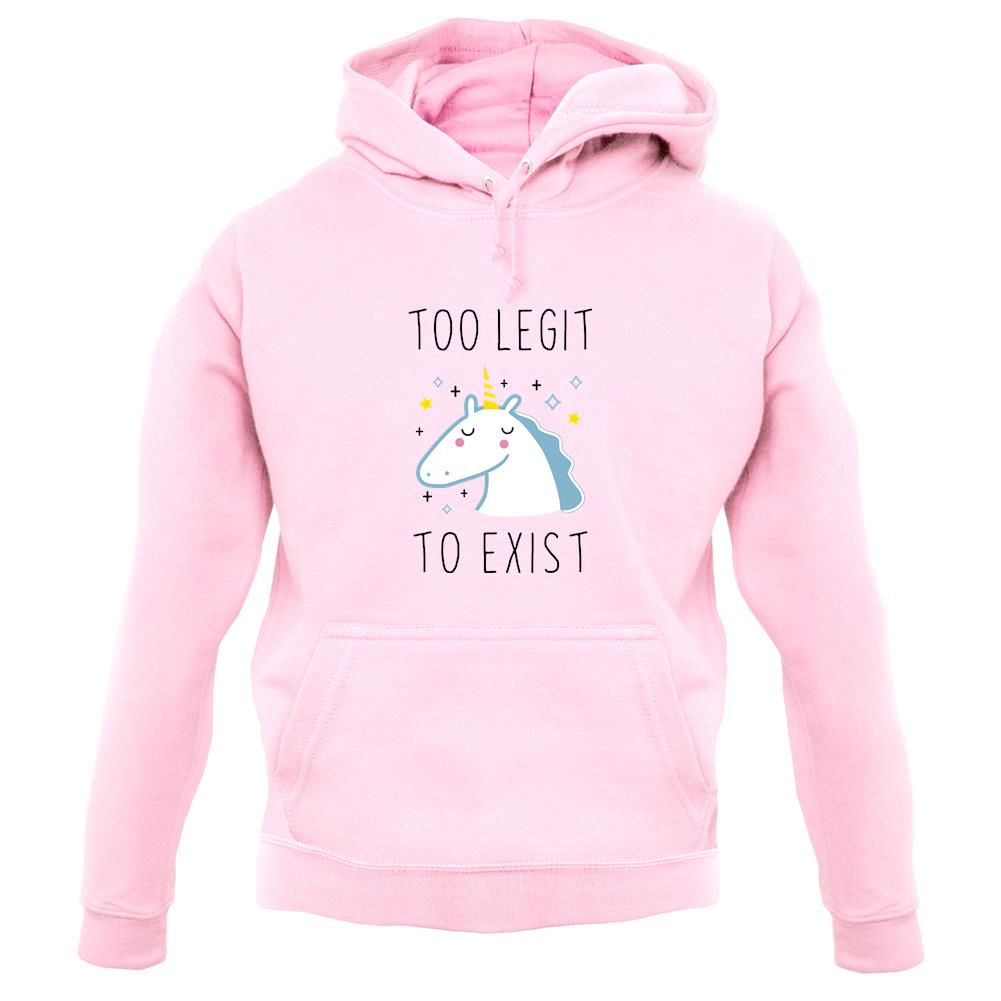 Too Legit To Exist unisex hoodie Too Legit To Exist unisex hoodie