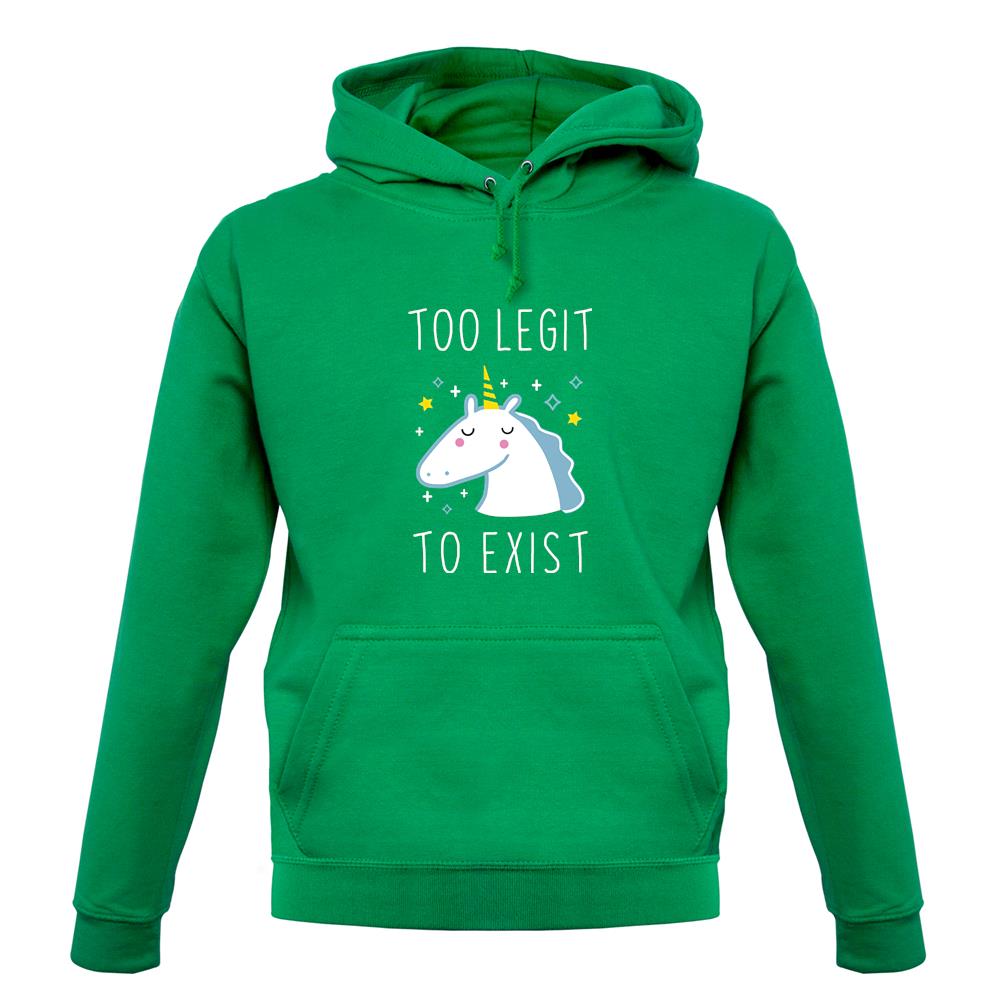 Too Legit To Exist unisex hoodie Too Legit To Exist unisex hoodie