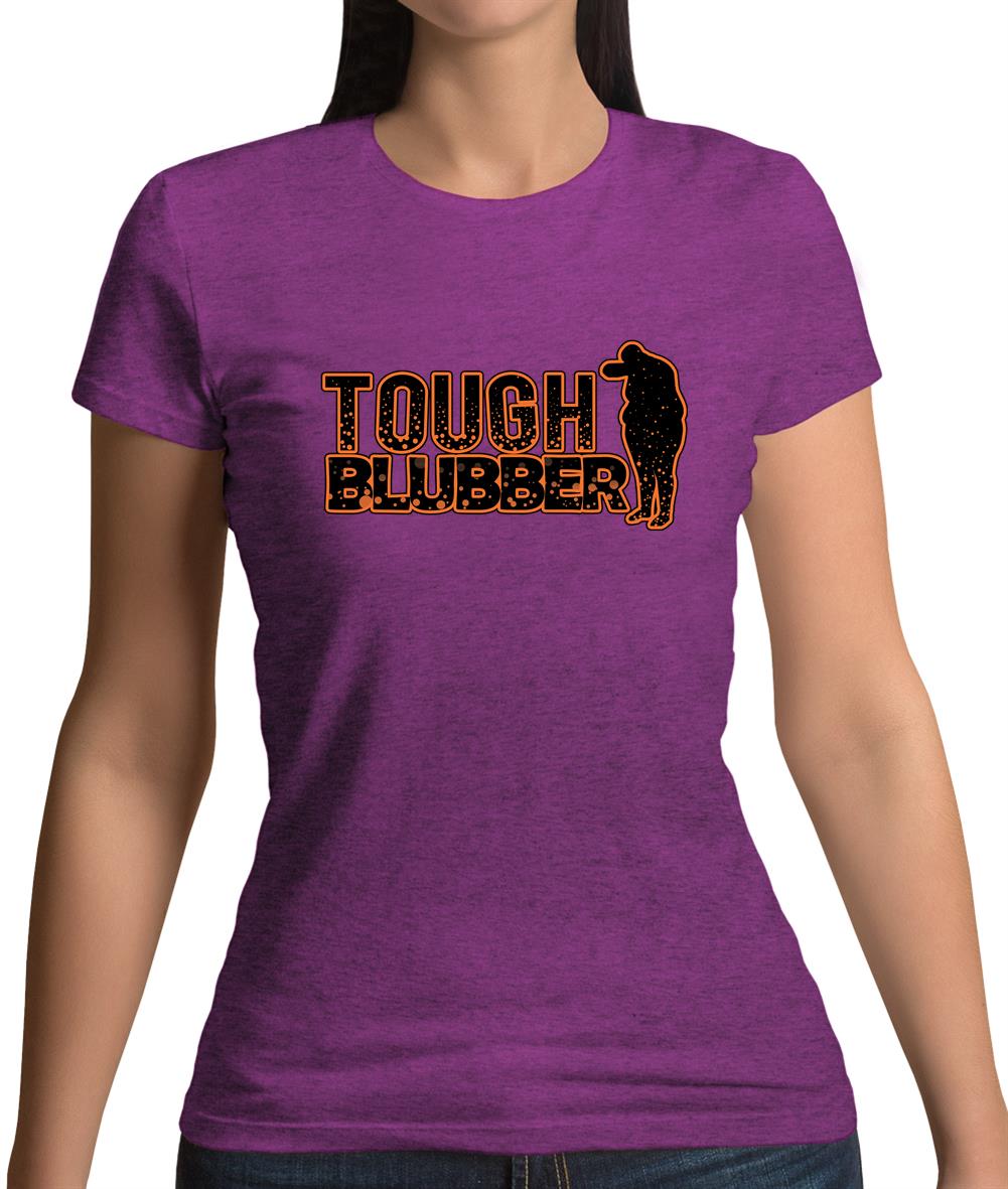 Tough Blubber Womens T-Shirt Tough Blubber Womens T-Shirt