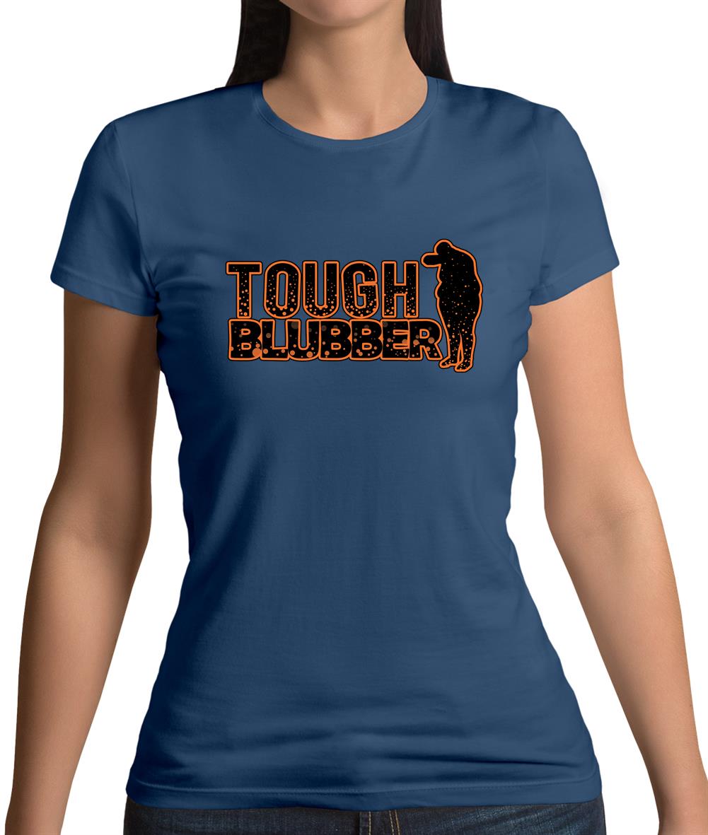 Tough Blubber Womens T-Shirt Tough Blubber Womens T-Shirt